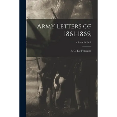Army Letters of 1861-1865;; v.1: nos.1+2 c.1