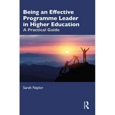 Being an Effective Programme Leader in Higher Education: A Practical Guide