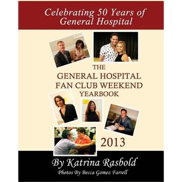 The General Hospital Fan Club Weekend Yearbook - 2013 - Full Color Version