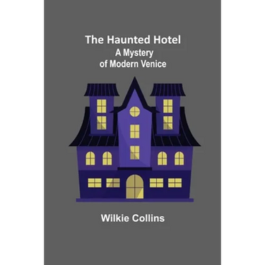 The Haunted Hotel: A Mystery of Modern Venice