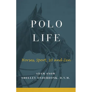 Polo Life: Horses, Sport, 10 and Zen
