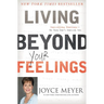 Living Beyond Your Feelings: Controlling Emotions So They Don't Control You