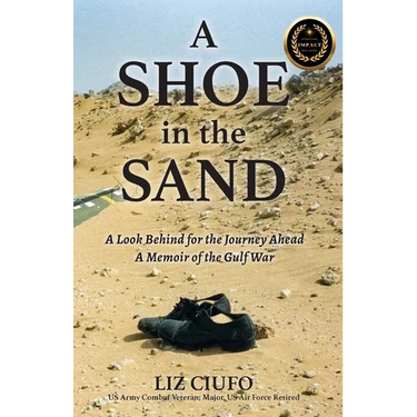 A Shoe in the Sand: A Look Behind for the Journey Ahead - A Memoir of the Gulf War