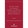 Cutting Taxes for Insuring: Options and Effects of Tax Credits for Health Insurance