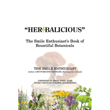 "Herbalicious": The Smile Enthusiast's Book of Bountiful Botanicals