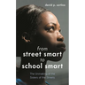 From Street Smart to School Smart: The Unmaking of the Sisters of the Streets