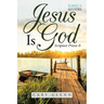 Jesus Is God: Scripture Proves It