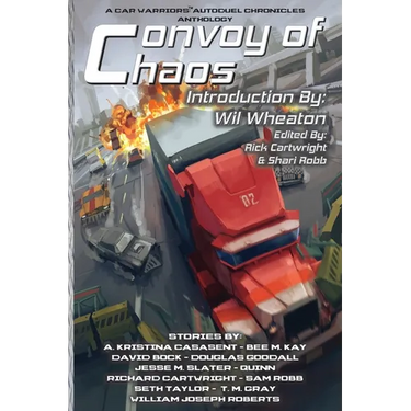 Convoy of Chaos: A Car Warriors: Autoduel Chronicles Anthology
