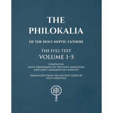 The Philokalia Volumes 1 - 5 The FULL Text