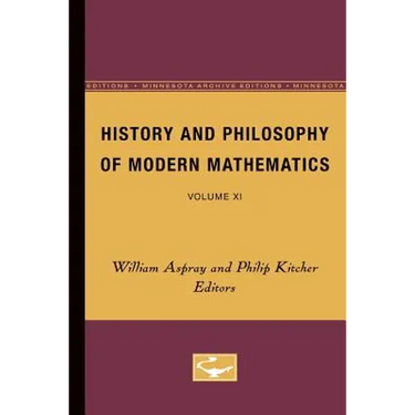 History and Philosophy of Modern Mathematics: Volume XI