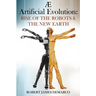 AE Artificial Evolution: Rise of the Robots & The New Earth