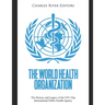 The World Health Organization: The History and Legacy of the UN's Top International Public Health Agency