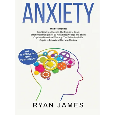 Anxiety: How to Retrain Your Brain to Eliminate Anxiety, Depression and Phobias Using Cognitive Behavioral Therapy, and Develop Better Self-Awareness