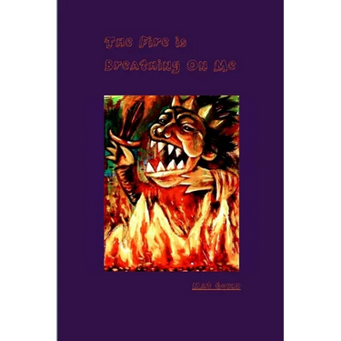 The Fire is Breathing On Me