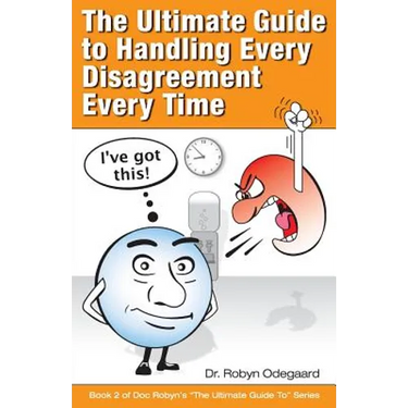 The Ultimate Guide to Handling Every Disagreement Every Time
