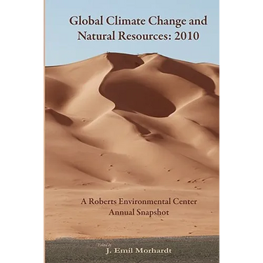 Global Climate Change and Natural Resources: 2010: A Roberts Environmental Center Annual Snapshot
