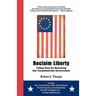 Reclaim Liberty: 3-Step Plan for Restoring Our Constitutional Government
