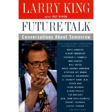 Future Talk: Conversations about Tomorrow with Today's Most Provocative Personalities