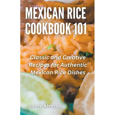 Mexican Rice Cookbook 101