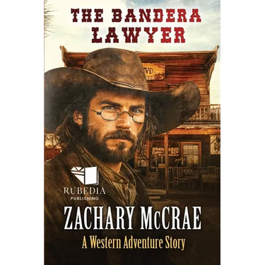 The Bandera Lawyer: A Classic Western Adventure