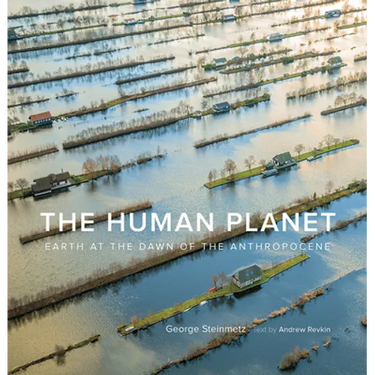 The Human Planet: Earth at the Dawn of the Anthropocene
