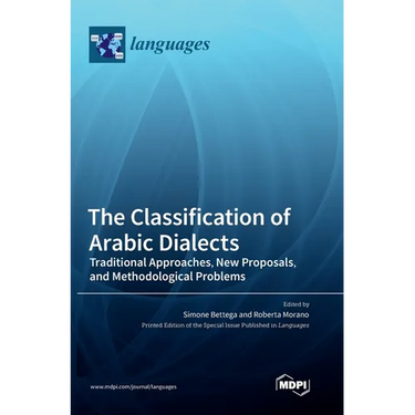 The Classification of Arabic Dialects: Traditional Approaches, New Proposals, and Methodological Problems