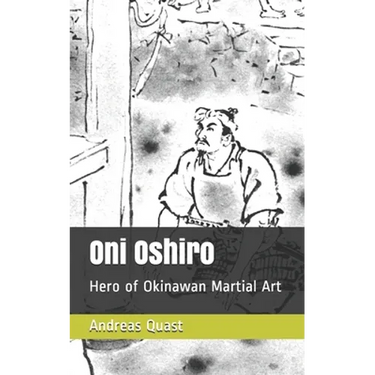 Oni Oshiro: Hero of Okinawan Martial Art