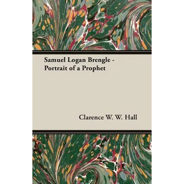 Samuel Logan Brengle - Portrait of a Prophet