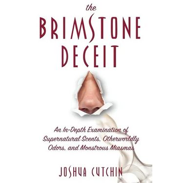 The Brimstone Deceit: An In-Depth Examination of Supernatural Scents, Otherworldly Odors, and Monstrous Miasmas