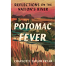Potomac Fever: Reflections on the Nation's River