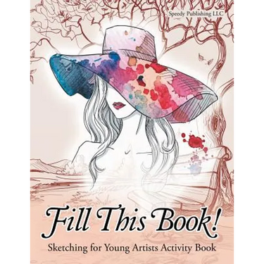 Fill This Book! Sketching for Young Artists Activity Book
