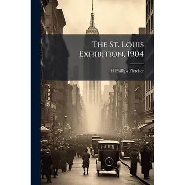 The St. Louis Exhibition, 1904