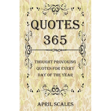 Quotes 365: Thought Provoking Quotes for Every Day of the Year