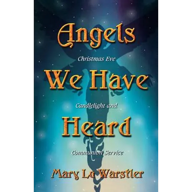 Angels We Have Heard: Christmas Eve Candlelight And Communion Service
