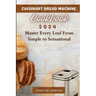 Cuisinart Bread Machine Cookbook: Master Every Loaf From Simple To Sensational