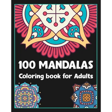 100 Mandalas coloring book for adults: 100 Creative Mandalas Coloring pages/100 pages/8/10, Soft Cover, Matte Finish/Mandala coloring book