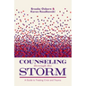 Counseling Through the Storm: A Guide to Treating Crisis and Trauma