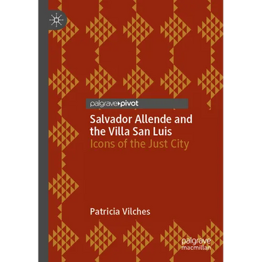 Salvador Allende and the Villa San Luis: Icons of the Just City