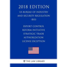 Export Control Reform Initiative - Strategic Trade Authorization License Exception (US Bureau of Industry and Security Regulation) (BIS) (2018 Edition