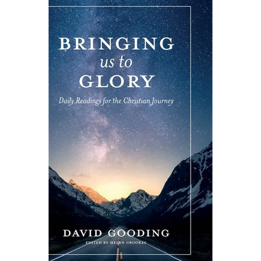 Bringing Us To Glory: Daily Readings for the Christian Journey