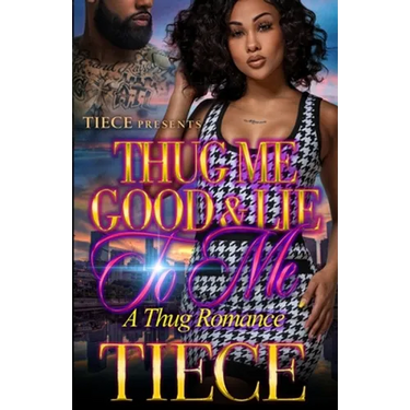 Thug Me Good And Lie To Me