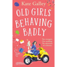 Old Girls Behaving Badly