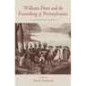 William Penn and the Founding of Pennsylvania, 1680-1684: A Documentary History