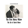 The First Merry Widow: The Life of Carrie Moore