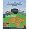The Baseball Haggadah: A Festival of Freedom and Springtime in 15 Innings