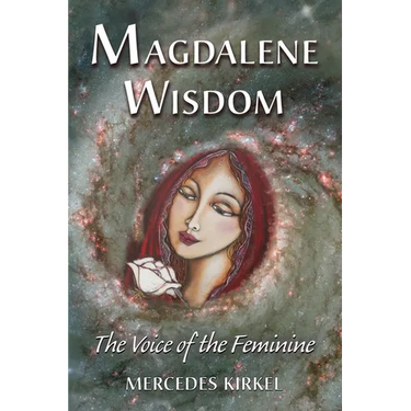 Magdalene Wisdom: The Voice of the Feminine