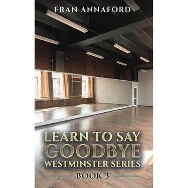 Westminster Series - Learn to Say Goodbye: Book 3