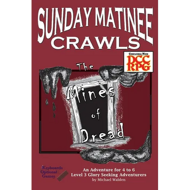 Sunday Matinee Crawls: The Mines of Dread