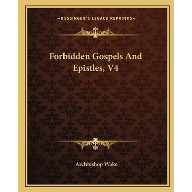 Forbidden Gospels And Epistles, V4
