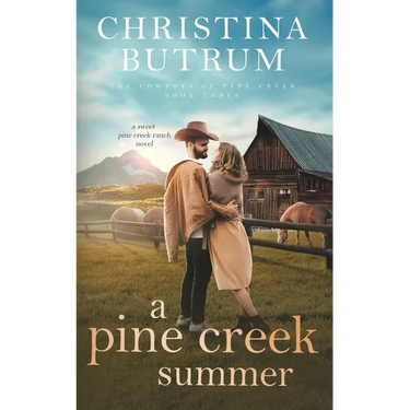 A Pine Creek Summer: A Sweet Cowboy Romance